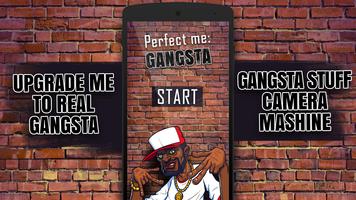 Perfect me: gangsta!