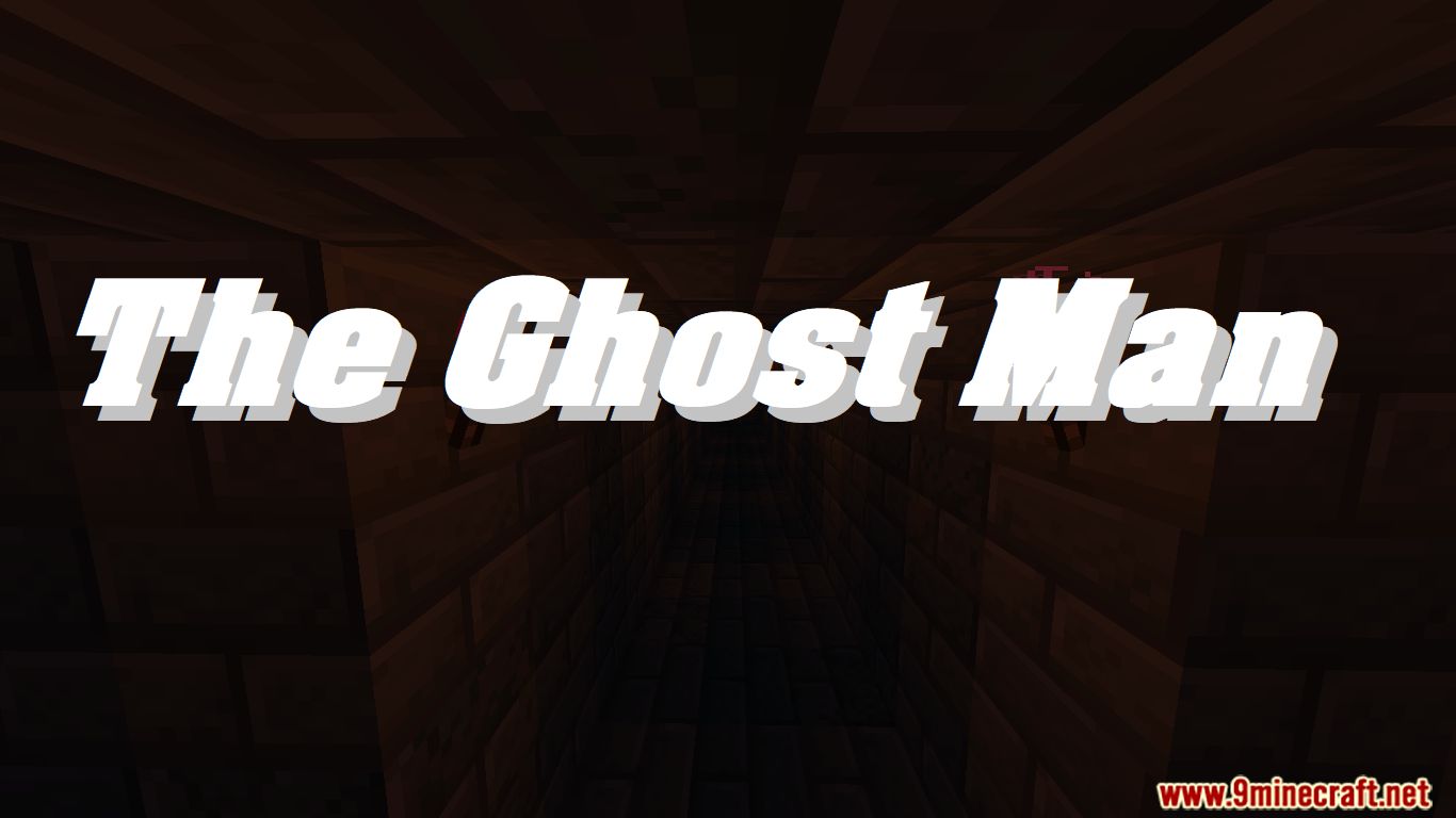 แผนที่ The Ghost Man | Minecraft เวอร์ชัน 1.15.2