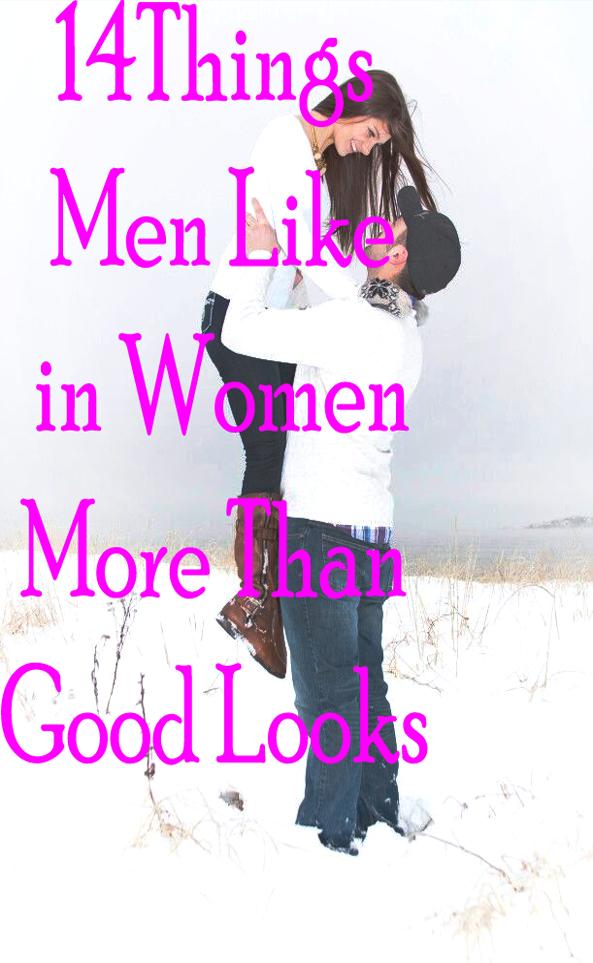 Things Men Like In Women More Than Good Looks